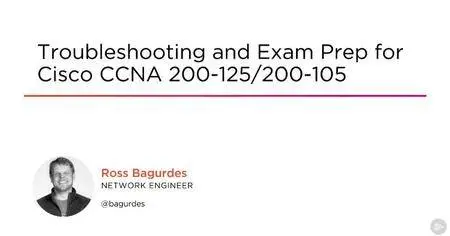 Troubleshooting and Exam Prep for Cisco CCNA 200-125/200-105