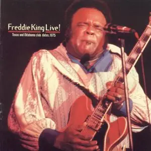 Freddie King - Live: Texas & Oklahoma Club Date 1975 (2003)