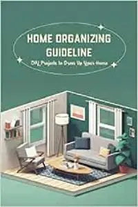 Home Organizing Guideline: DIY Projects to Dress Up Your Home: Gifts for Father