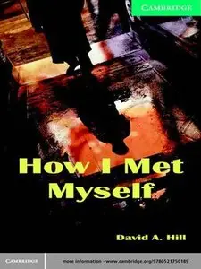 How I Met Myself Level 3 Audio Cassette (Cambridge English Readers) by David A. Hill