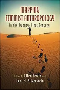 Mapping Feminist Anthropology in the Twenty-First Century