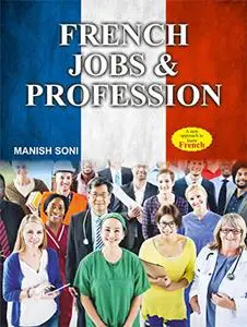 French Jobs and Professions: Speak French Professions like a Native French speaker within two days