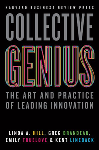 Collective Genius: The Art and Practice of Leading Innovation (repost)