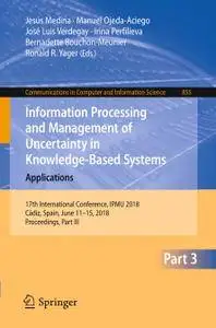 Information Processing and Management of Uncertainty in Knowledge-Based Systems. Applications