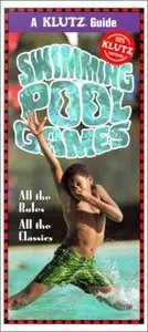 Swimming Pool Games: All the Rules, All the Classics by Inc. Klutz (Repost)