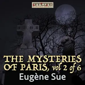 «The Mysteries of Paris vol 2(6)» by Eugène Sue