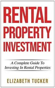 Rental Property Investment: A Complete Guide To Investing In Rental Properties