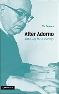 After Adorno: Rethinking Music Sociology