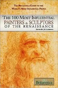 The 100 Most Influential Painters & Sculptors of the Renaissance (Repost)