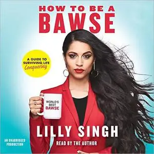 How to Be a Bawse: A Guide to Conquering Life [Audiobook]