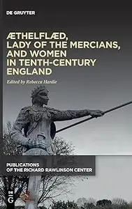 Æthelflæd, Lady of the Mercians, and Women in Tenth-Century England