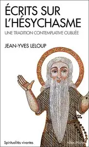 Jean-Yves Leloup, "Ecrits sur l'hésychasme : Une tradition contemplative" (repost)