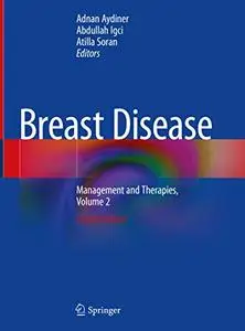 Breast Disease: Management and Therapies, Volume 2: Second Edition (Repost)