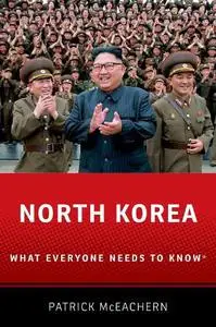 North Korea: What Everyone Needs to Know