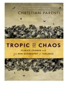 Tropic of Chaos: Climate Change and the New Geography of Violence (repost)