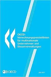 Oecd-Verrechnungspreisleitlinien Für Multinationale Unternehmen Und Steuerverwaltungen