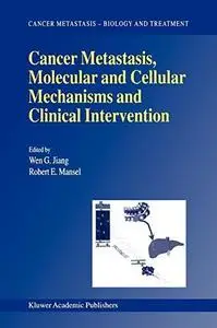 Cancer metastatis, molecular and cellular mechanisms and clinical intervention