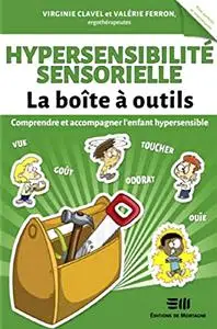 Valérie Ferron, Virginie Clavel, "Hypersensibilité sensorielle - La boîte à outils"