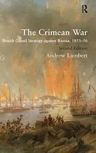 The Crimean War: British Grand Strategy against Russia, 1853–56