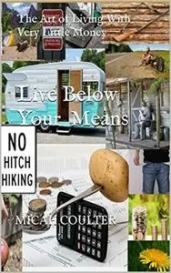 Live Below Your Means: The Art of Living With Very Little Money