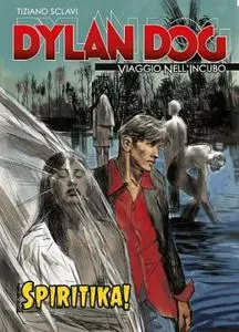 Dylan Dog - Viaggio Nell’Incubo 68 - Spiritika (Novembre 2020)