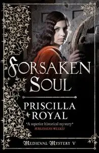 «Forsaken Soul» by Priscilla Royal