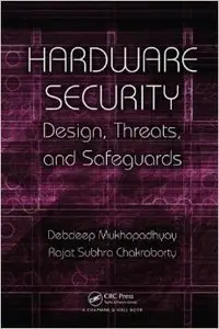 Hardware Security: Design, Threats, and Safeguards (repost)