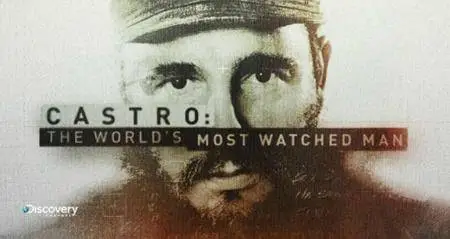 Discovery Channel - Castro: The World's Most Watched Man (2017)