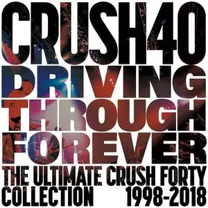 Crush 40 - Driving Through Forever: The Ultimate Crush 40 Collection (2019)
