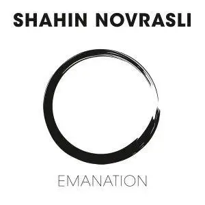 Shahin Novrasli - Emanation (2017)