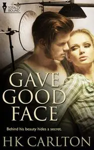 «Gave Good Face» by H.K. Carlton