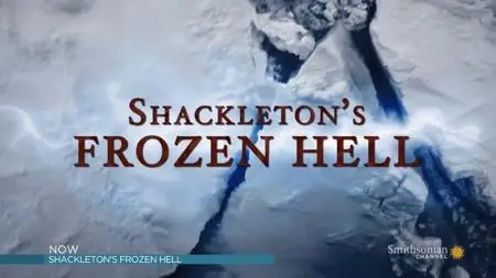 Smithsonian Channel - Shackleton's Frozen Hell (2013)