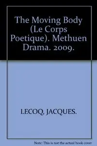 Moving Body (Le Corps Poetique), The