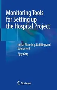 Monitoring Tools for Setting up the Hospital Project: Initial Planning, Building and Equipment