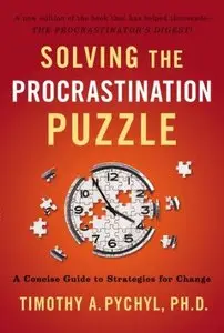 Solving The Procrastination Puzzle: A Concise Guide to Strategies For Change (Repost)