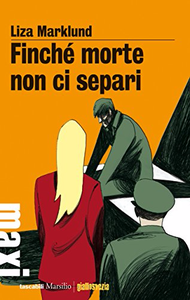 Finché morte non ci separi - Liza Marklund (Repost)