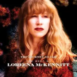 Loreena McKennitt - The Journey so Far - The Best of Loreena McKennitt (2014) [Official Digital Download 24/96]