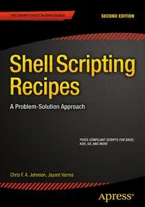 Shell Scripting Recipes: A Problem-Solution Approach (2nd Edition)