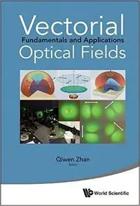 Vectorial Optical Fields: Fundamentals and Applications