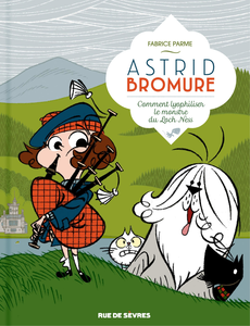 Astrid Bromure - Tome 4 - Comment Lyophiliser le Monste du Loch Ness