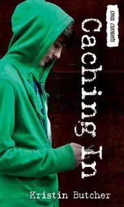 «Caching In» by Kristin Butcher