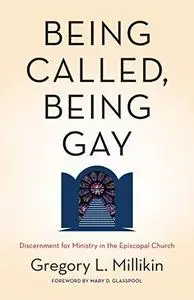 Being Called, Being Gay: Discernment for Ministry in the Episcopal Church