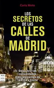 «Los secretos de las calles de Madrid» by Carla Nieto