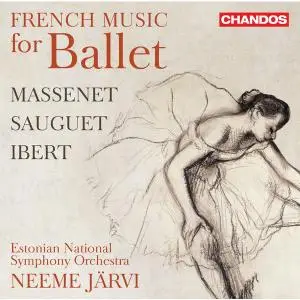 Estonian National Symphony Orchestra & Neeme Järvi - French Music for Ballet (2019) [Official Digital Download]