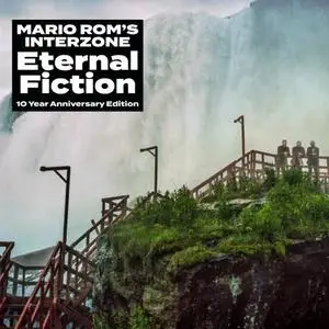 Mario Rom's Interzone - Eternal Fiction (10 Year Anniversary Edition) (2021) [Official Digital Download]