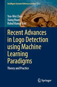 Recent Advances in Logo Detection Using Machine Learning Paradigms: Theory and Practice