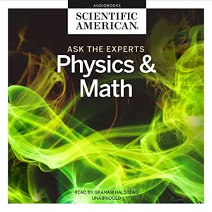 Ask the Experts: Physics and Math [Audiobook]