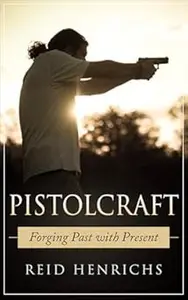 Pistolcraft: Forging Past and Present