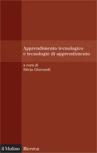 Apprendimento tecnologico e tecnologie di apprendimento - Silvia Gherardi