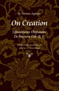 On Creation: Quaestiones Disputatae de Potentia Dei, Q. 3